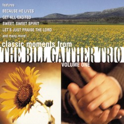 The Bill Gaither Trio - Because He Lives